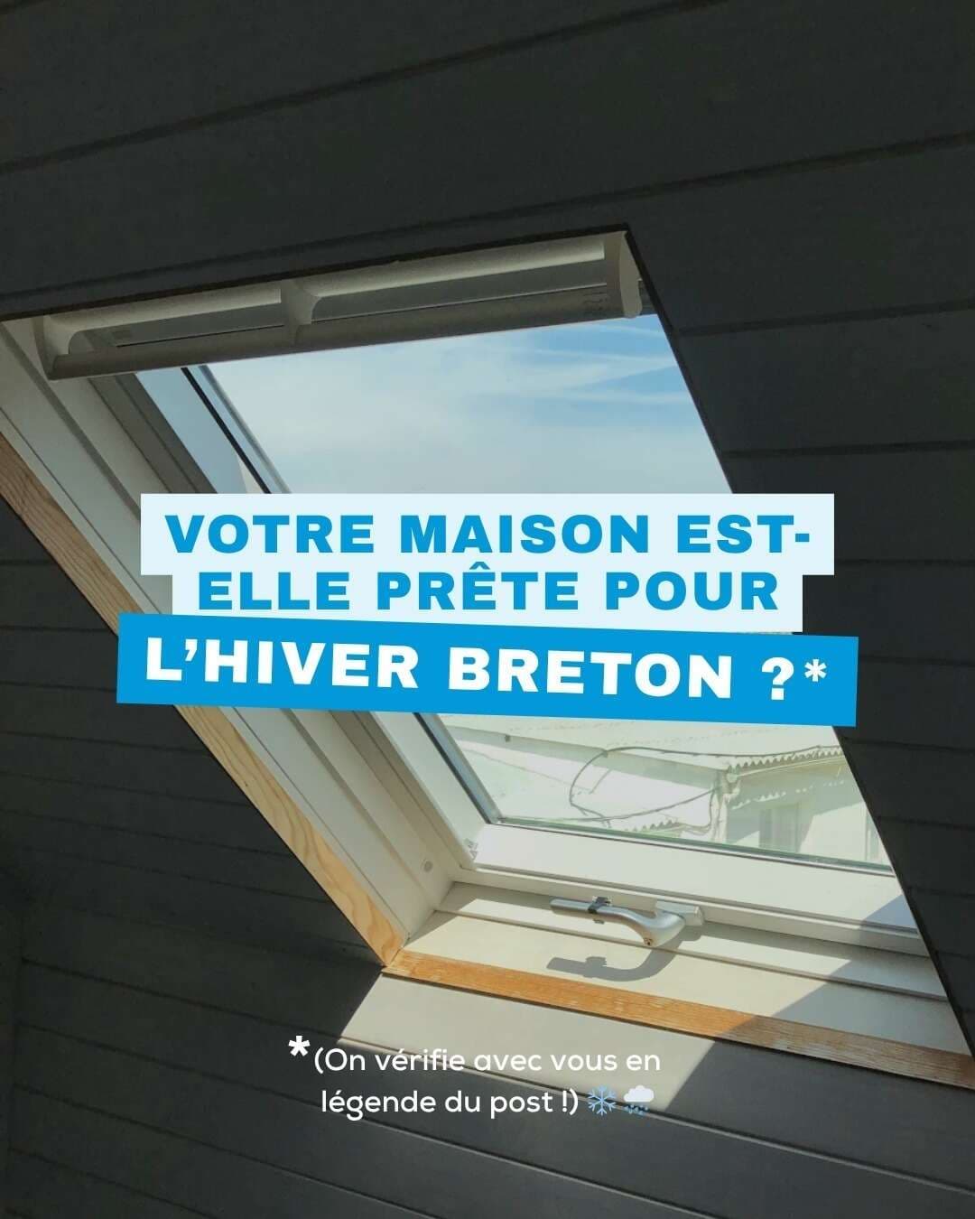 Fenêtre de toit ouverte sous un bardage sombre et le titre « Votre maison est-elle prête pour l'hiver breton ? »